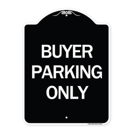 Signmission Buyer Parking Only Heavy-Gauge Aluminum Architectural Sign, 24" x 18", BW-1824-24291 A-DES-BW-1824-24291